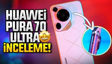 Huawei Pura 70 Ultra inceleme