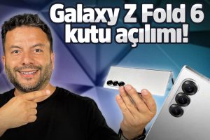 Samsung Galaxy Z Fold 6 kutu açılımı!